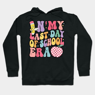 In My Last Day Of School Era End Of Year Kids Teacher Summer Hoodie